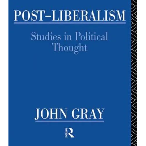 Post-Liberalism: Studies in Political Thought