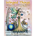 Winged Things - A Grayscale Coloring Book For Adults: Featuring Fairies, Dragons, Angels and Pegasus