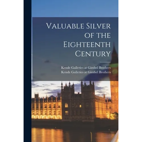Valuable Silver of the Eighteenth Century