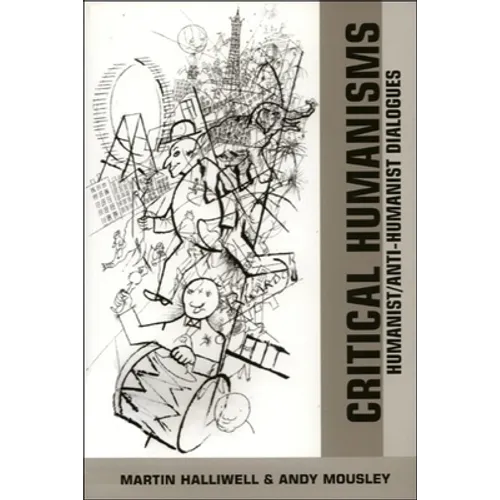 Critical Humanisms: Humanist/Anti-Humanist Dialogues