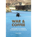War & Coffee: Confessions of an American Blackhawk Pilot in Afghanistan