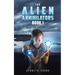 The Alien Annihilators Book 1: The Orb of Power