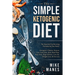 Keto Diet - The Simple Ketogenic Diet: The Essential Fat Burning Formula for Any Body: Ketogenic Cleanse, Ketosis, Low Carb Diet, Keto Meal Plan, Keto