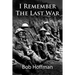 I Remember The Last War: (Original Version, Restored)