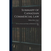 Summary of Canadian Commercial Law: for Use of Schools and Colleges and Handbook for Office Men