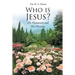 Who is Jesus?: His Humanity and His Divinity