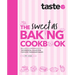 The Sweet as Baking Cookbook: The Essential Collection for Every Passionate Baker from the Experts at Australia's Favourite Food Website, Including Ca