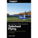An Aviator's Field Guide to Tailwheel Flying: Practical Skills and Tips for Flying a Taildragger