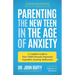 Parenting the New Teen in the Age of Anxiety: A Complete Guide to Your Child's Stressed, Depressed, Expanded, Amazing Adolescence (Parenting Tips, Rai