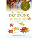 Is there a Dry Drunk in your life/: And other unsettling questions....and answers