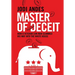Master of Deceit: How a Veteran Con Man Scammed His Way into the White House