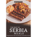 The Best of Serbia Meals: Experience the Goodness of Serbia Food