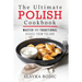 The Ultimate Polish Cookbook: Master 111 Traditional Dishes From Poland