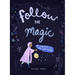 Follow the Magic: A Workbook to Find Your Purpose