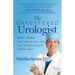 The Unfettered Urologist: What I Never Had Time to Tell You in a Fifteen Minute Office Visit