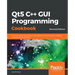 Qt5 C++ GUI Programming Cookbook, Second Edition