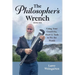The Philosopher's Wrench: Using Your Creativity, Heart & Tools to Fix the World