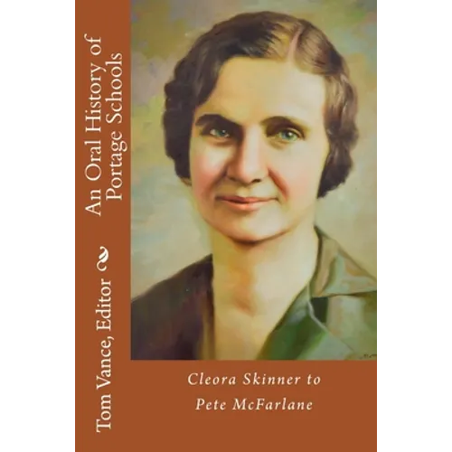 An Oral History of Portage Schools: Cleora Skinner to Pete McFarlane