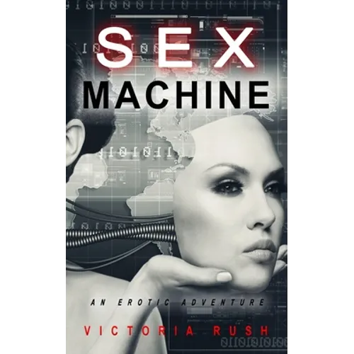 Sex Machine: An Erotic Adventure / Science Fiction Transgender Erotica
