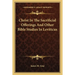 Christ In The Sacrificial Offerings And Other Bible Studies In Leviticus