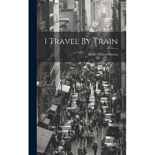 I Travel By Train