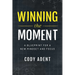 Winning the Moment: A Blueprint for a New Mindset and Focus