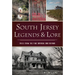 South Jersey Legends & Lore: Tales from the Pine Barrens and Beyond