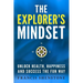 The Explorer's Mindset: Unlock Health, Happiness and Success the Fun Way