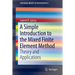 A Simple Introduction to the Mixed Finite Element Method: Theory and Applications
