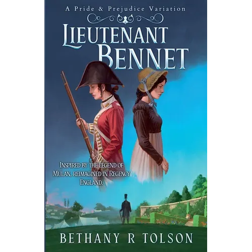 Lieutenant Bennet: A Pride & Prejudice Variation