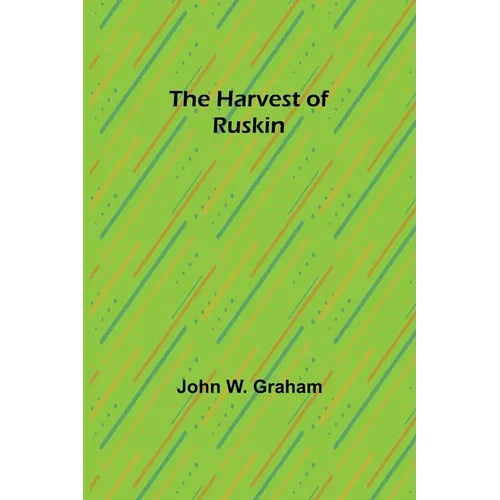 The Harvest of Ruskin