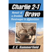 Charlie 2-1 Bravo: Memoir of a Drunken Paratrooper in Afghanistan