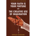Your Faith Is Your Fortune and The Creative Use of Imagination