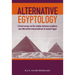 Alternative Egyptology: Critical Essays on the Relation Between Academic and Alternative Interpretations of Ancient Egypt