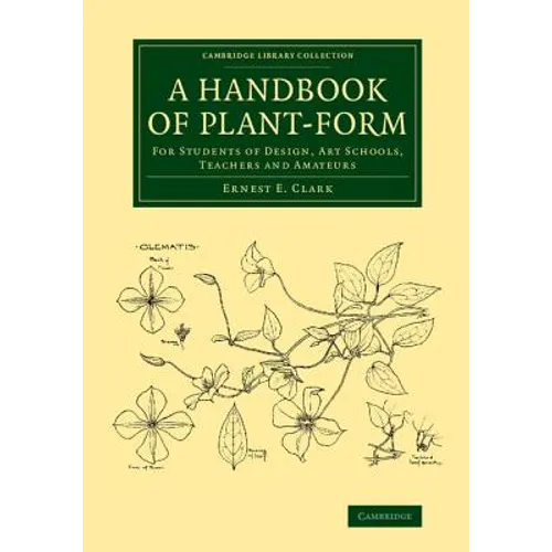 A Handbook of Plant-Form: For Students of Design, Art Schools, Teachers and Amateurs