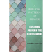 A Biblical Pattern of Prayer: Exploring Prayer in the Old Testament