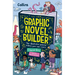 Graphic Novel Builder: The Illustrated Guide to Making Your Own Comics