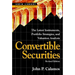 Convertible Securities: The Latest Instruments, Portfolio Strategies, and Valuation Analysis, Revised Edition