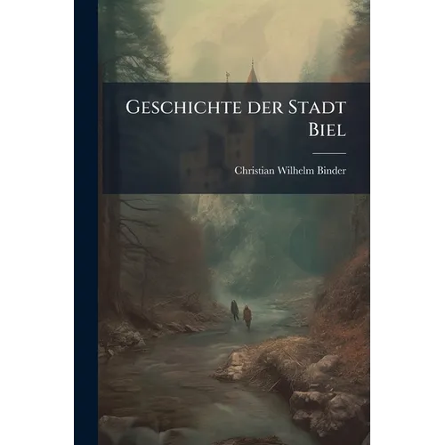 Geschichte der Stadt Biel