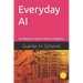 Everyday AI: Your Beginner's Guide to Artifical Intelligence