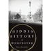 Hidden History of Worcester