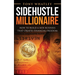 SideHustle Millionaire: How to build a side business that creates financial freedom