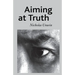 Aiming at Truth