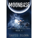 Moonbase: D.U.M.B.s (Deep Underground Military Bases) - Book 4