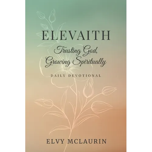 Elevaith: Trusting God, Growing Spiritually