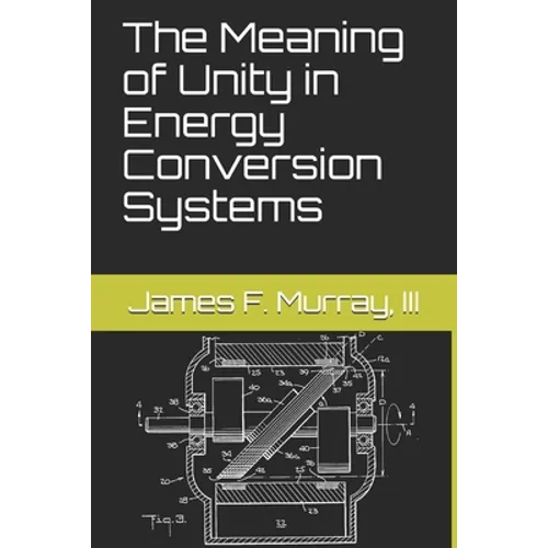 The Meaning of Unity in Energy Conversion Systems