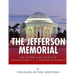 The Jefferson Memorial: The History of Washington D.C.'s Famous Monument