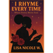 I Rhyme Every Time: Where Poetry Meets Soul