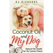 Coconut Oil and My Dog: Natural Pet Health For My Canine Friend