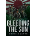 Bleeding The Sun: WWII Novel